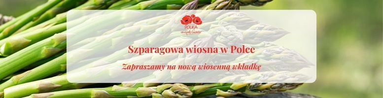 Szparagowa wiosna w Polce